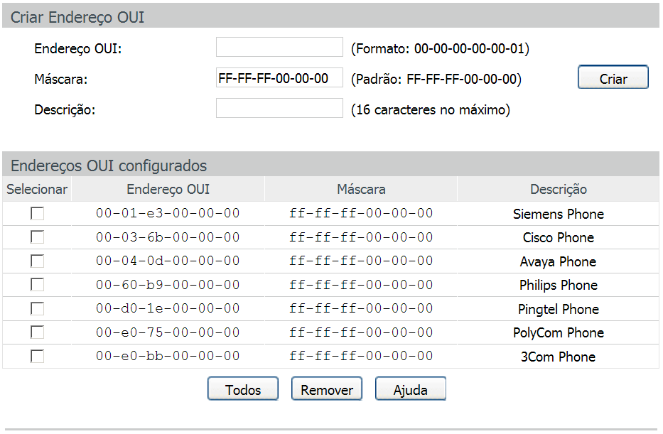 Endereços OUI Nesta página é possível adicionar os endereços MAC dos dispositivos de voz, inserindo o endereço OUI do fabricante do dispositivo de voz.