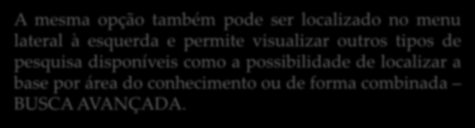 A mesma opção também pode ser localizado no menu lateral à esquerda e permite visualizar outros tipos de pesquisa