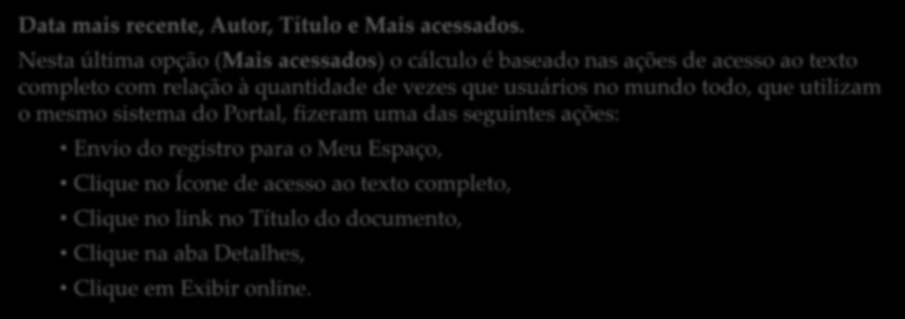 Relevância Data mais recente Mais acessados Autor Título Data mais recente, Autor, Título e Mais acessados.