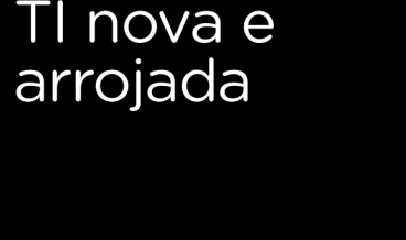 É hora de ter um novo modelo de TI Otimizada para o desenvolvimento e fornecimento rápidos