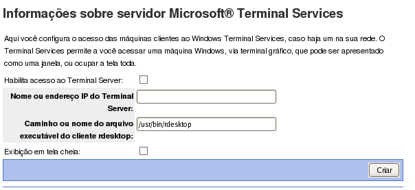 13.3.2 Acesso a Terminal Services Você pode habilitar o acesso a terminal services e ajustar a configuração deste serviço na tela ilustrada abaixo, que se abre ao clicar-se no link Acesso a Terminal