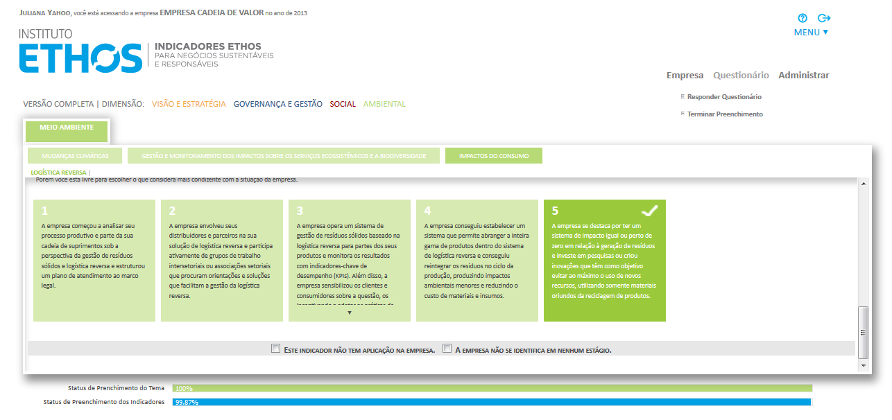 Sistema on-line Respondendo os Indicadores selecionados Quando o questionário estiver 100% preenchido, libere