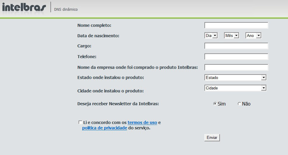 Para ativação do nome de domínio por tempo indeterminado, é necessário acessar o link enviado pelo servidor DDNS Intelbras e cadastrar algumas informações: Nome completo: insira o seu nome completo.