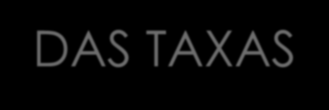 14 II. O REGIME FORMAL E MATERIAL DAS TAXAS 2.1 O princípio da legalidade 2.2. O critério material das taxas 2.3.