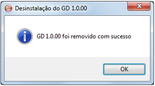 A remoção apresenta apenas uma tela para confirmação da remoção do aplicativo GD, conforme ilustrado na imagem abaixo: Ao final da remoção é apresenta uma mensagem indicando o término da remoção,