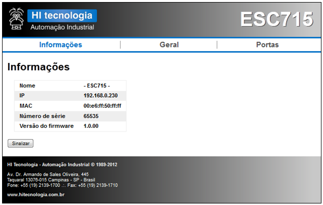 A configuração do módulo ESC715 é realizada através de páginas servidas pelo próprio módulo ESC715, e visualizadas no browser do computador.