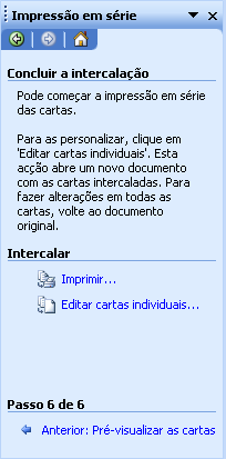 A melhor opção é escolher Editar cartas individuais que significa enviar a impressão em série para um novo documento, pois assim podemos visualizar se todos os campos estão correctamente