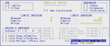 ARMAZÉM Deve indicar o Código de Armazém para o qual pretende recolher Preços de Artigo. Valida com a Tabela respectiva e visualiza a designação. PREÇOS DE VENDA I Primeiro Preço de Venda do Artigo.