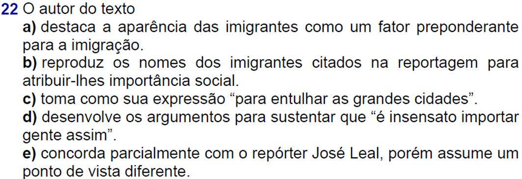 A letra B está descartada, pois o texto não se restringe a elementos de uma imigração