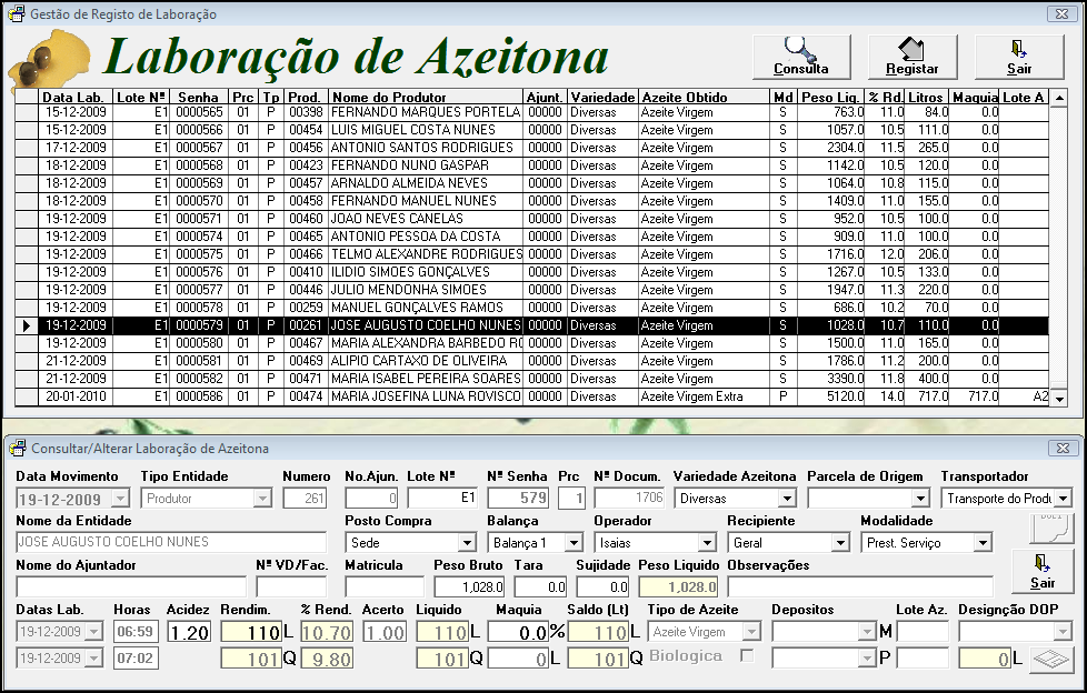 Recolhas da Laboração da Azeitona Este módulo permite o registo da acidez e respetivo rendimento de cada uma das entregas de azeitona. Também pode ser registado o rendimento por lote.