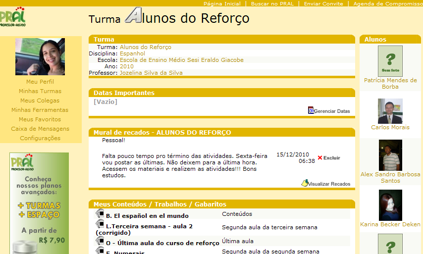 6 conteúdos de forma colaborativa, além da realização de exercícios sobre conteúdos básicos relacionados ao vocabulário e conteúdos gramaticais como numerais, verbos, pronomes e adjetivos, dentre