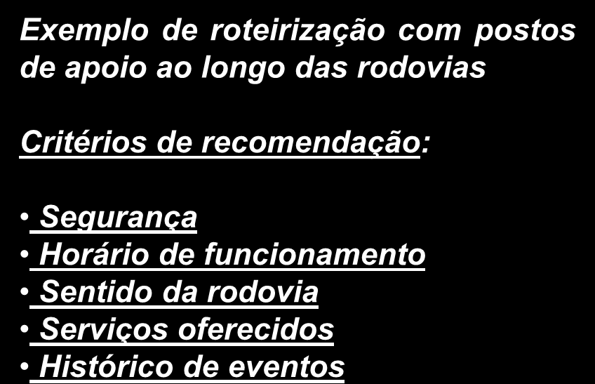 381 KM 817 Segurança Horário de funcionamento Sentido da rodovia Serviços oferecidos