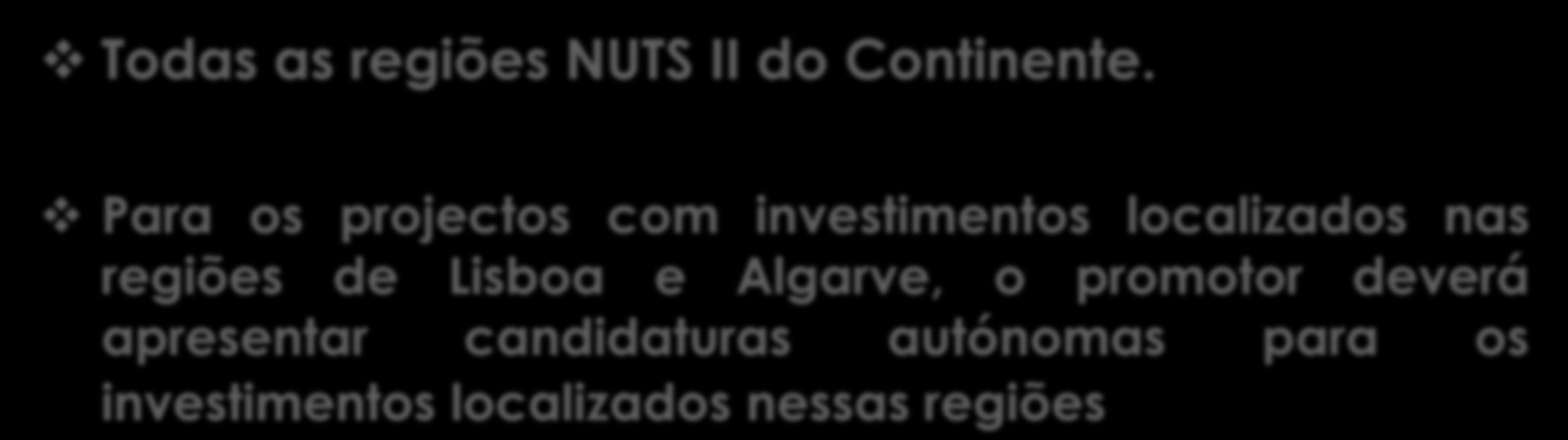 Aviso nº 05/SI/2010 PROJECTOS DE EMPREENDEDORISMO QUALIFICADO Apresentação de Candidatura: 15 de Novembro de 2010 a 10 de Janeiro de 2011 Todas as regiões NUTS II do Continente.