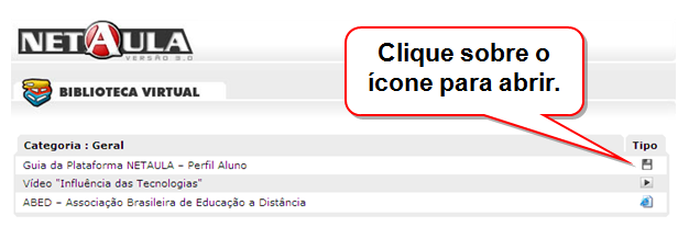 4) CONTEÚDO a) Biblioteca Virtual A Biblioteca Virtual é um espaço para o professor disponibilizar aos alunos arquivos, vídeos e links.