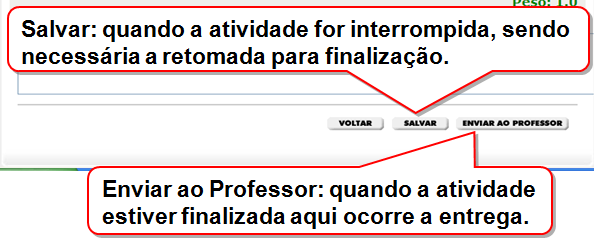 Exemplo de questão dissertativa: Se você respondeu algumas questões da tarefa e deseja voltar em outro momento para continuar a responder, deve usar o botão SALVAR.