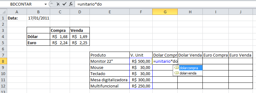 Para o valor unitário, selecione toda a faixa de valores e nomeie como unitario. Para calcular os valores o processo é simples.