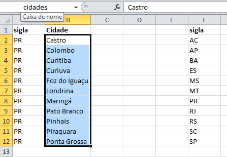 Selecionaremos todas as cidades na coluna B e definiremos o nome cidades.