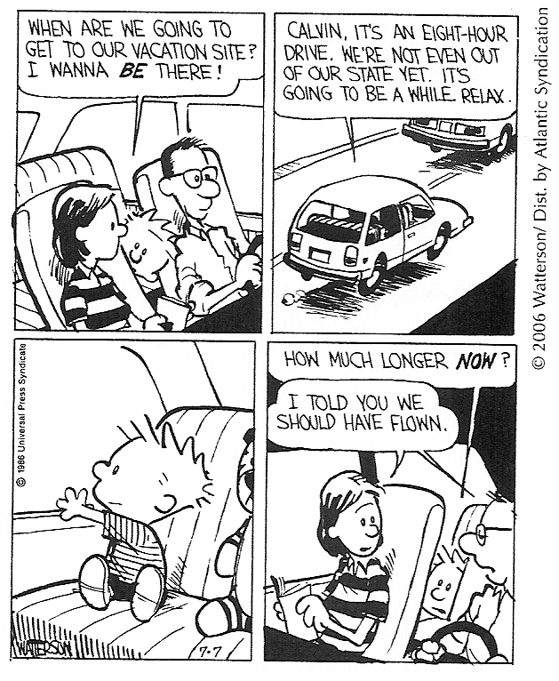 The questions 250 and 251 are based on the cartoon below. Read it carefully. QUESTÃO 250 - (UFAL 2010) De acordo com a tira, Calvin está querendo A) chegar ao local de destino logo. B) comer.