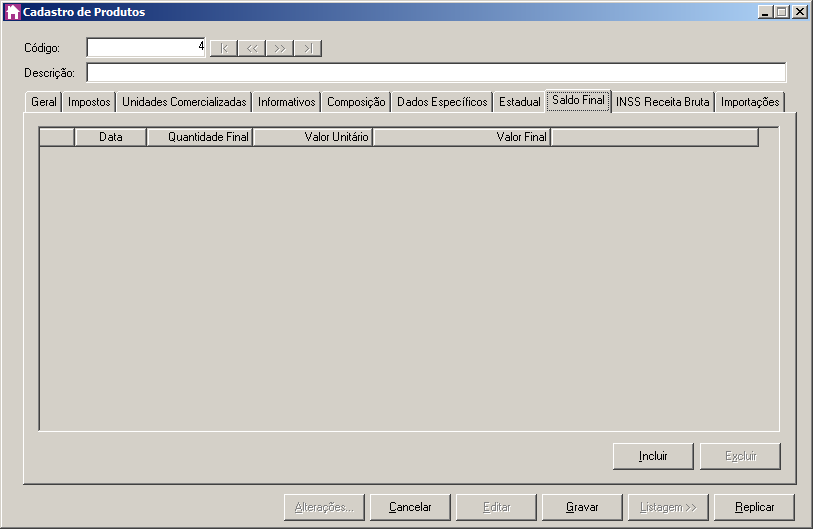 1. Clique no botão Incluir, para informar o saldo final de um determinado produto. 2. Na coluna Data, informe a data do saldo final do produto. 3.