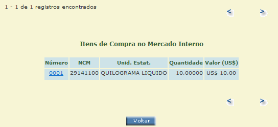 5. Como Incluir uma Nota Fiscal de Compra no Mercado Interno Na ocorrência de compra no mercado interno, a detentora do ato concessório de drawback deverá cadastrar a correspondente nota fiscal do