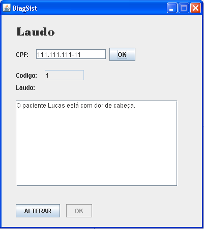 29 Ainda na janela principal, é possível realizar a criação, consulta e alteração de laudos.