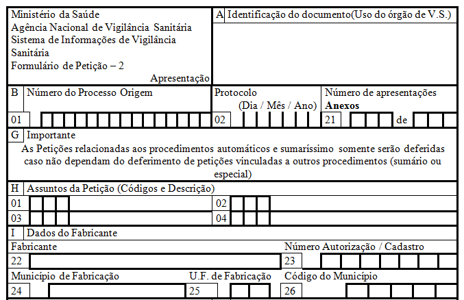 (Uso exclusivo do órgão da Vigilância Sanitária) Destinado à colocação da razão social do fabricante Destinado à informação dos assuntos objeto da petição, podendo ser apresentados um máximo de 4