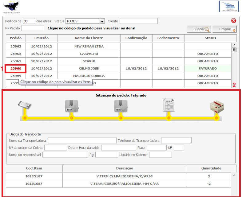 Pedido de Venda - Consulta (1) N do pedido¹. (2) Dados transportadoras e itens do pedido.