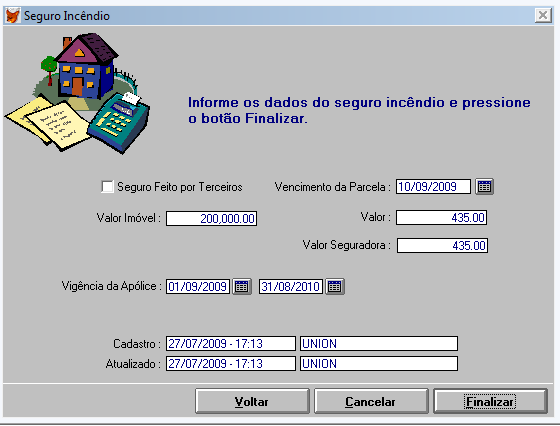 2. Cadastrando o Seguro a) No menu Lançamentos selecione a opção Seguro Incêndio. b) Pressione o botão Procurar e selecione o contrato em questão através da tela de procura.