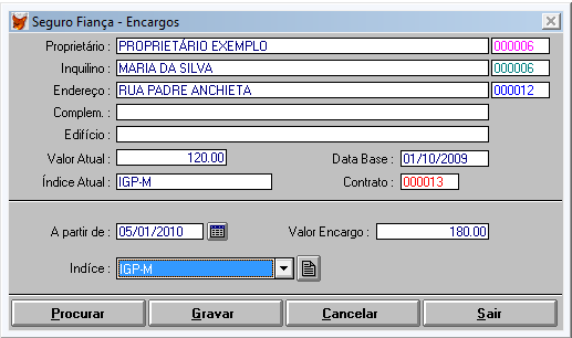 2. Alterando o Valor do Encargo a) No menu Lançamentos selecione a opção Encargos Seguro Fiança. b) Pressione o botão Procurar e selecione o contrato em questão através da tela de procura.