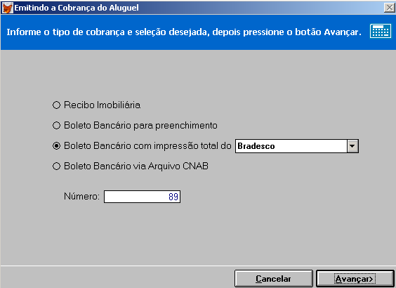 c) Selecione o aluguel desejado e pressione o botão Emitir Cobrança. d) Informe o tipo de cobrança (recibo, boleto bancário ou arquivo de cobrança) e pressione o botão Avançar.