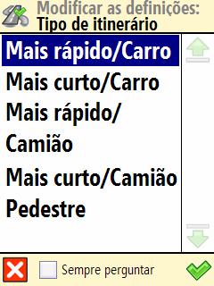 Tipo de itinerário ❶ No Menu principal, seleccione Modificar as definições. ❷ Escolha Tipo de itinerário.