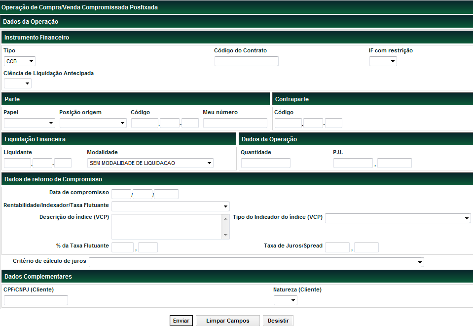 Venda com Compromisso de Recompra PosFixada Operações (Menu Registro de Operação - Ítem Compromissada) Visão Geral Função exclusiva para CCB, CCCB, CCE e NCE.