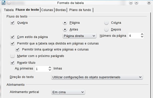 Especificando o fluxo do texto Na aba Fluxo do texto da caixa de diálogo Formato da tabela (Figura 9), você pode: Inserir uma quebra de página ou coluna seja antes ou após a tabela.