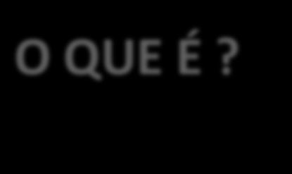 O SISTEMA O QUE É?