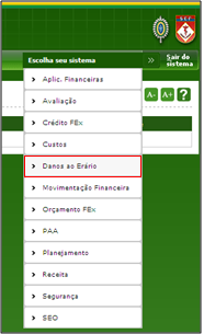 5 06.03.00 ACESSO AO MÓDULO Para acessar o Módulo Danos ao Erário ative Sistema e em seguida, ative Danos ao Erário.