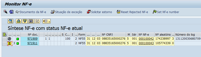 Monitorar NF-e Processo de erro de validação SEFAZ Com status da nota fiscal modificado, o usuário poderá