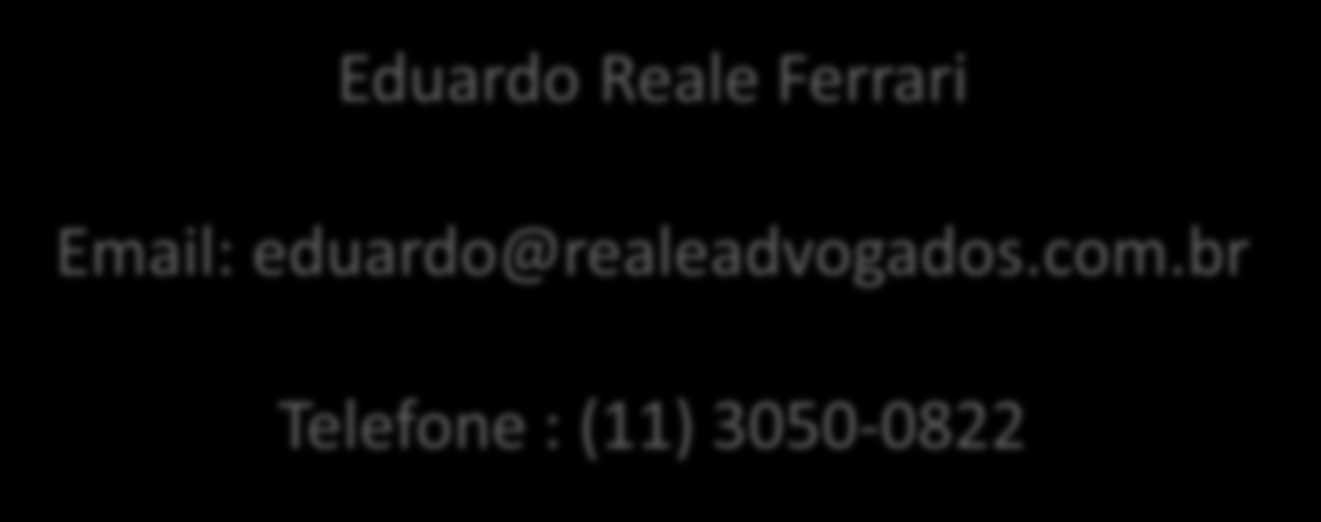 Eduardo Reale Ferrari Email: