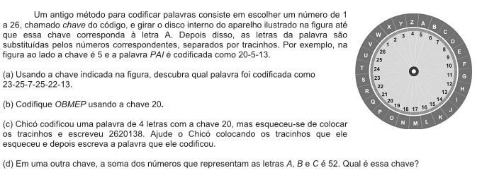 Estabeleça agora o seu critério de codificação avançando mais do que três letras. Escreva uma palavra para a outra pessoa da sua dupla e peça a ela para tentar decodificar sua mensagem.