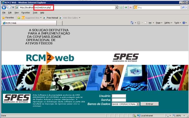 Teste de acesso à aplicação URL da Aplicação RCM2WEB: http://localhost/rcm2web/rcm.php 1) Digite a URL de acesso do RCM2WEB no PROMPT do MS-IE.