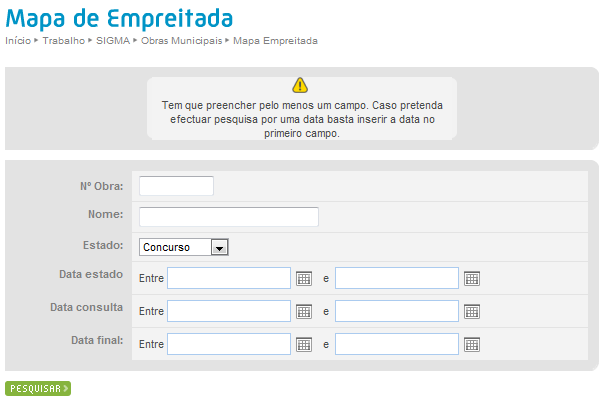 4.8.10 Obras Municipais Este item divide-se nos seguintes itens de submenu: 4.8.10 a) Mapa de Empreitada 4.8.10 b) Ficha de Empreitada 4.8.10 a) Mapa Empreitada Nesta página é possível pesquisar Mapas de Empreitadas por: número de obra, nome, estado, data de estado, data de consulta ou data final.