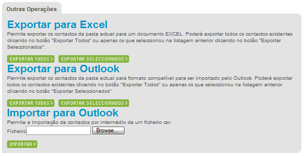 Italic: itálico Underline: sublinhado Select all: seleccionar todo o texto Advanced editor: editor avançado, permite aceder a formatações avançadas de texto Outras Operações Nas páginas de Contactos,