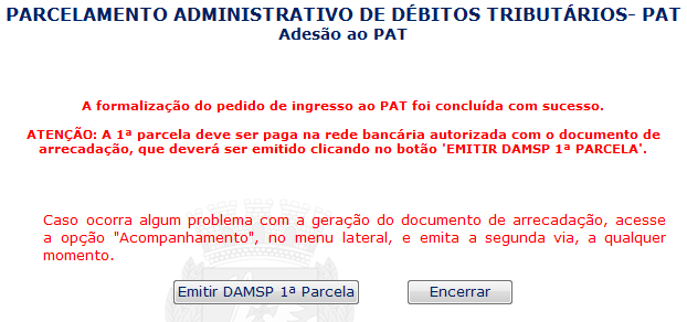 Nota Fiscal de Serviços Eletrônica NFS-e Versão do Manual: 5.2 pág. 129 Atenção: a qualquer momento o parcelamento poderá ser acessado pelo endereço www.prefeitura.sp.gov.br/pat 11.2.3.