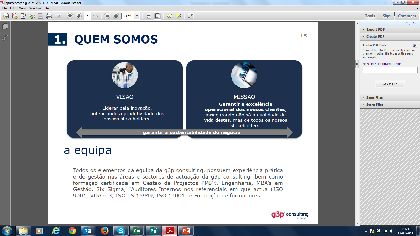 QUEM SOMOS A g3p consulting é uma empresa de consultoria, formação focada na gestão de produtividade dos seus clientes.