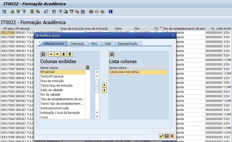 Visualização do relatório Formação Acadêmica Clicar em modificar layout para selecionar as colunas que deseja