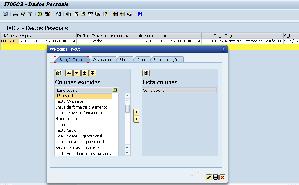 Visualização do relatório Dados Pessoais Clicar em modificar layout para selecionar as colunas que deseja visualizar no