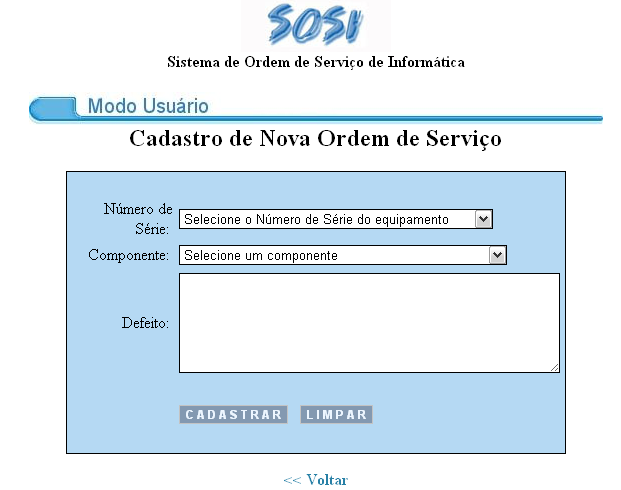 Caso esteja tudo correto será exibida a tela final da área de solicitação de ordem de serviço (Figura 1.5). Caso haja alguma dúvidas sobre os dados informados basta clicar no botão << Voltar.