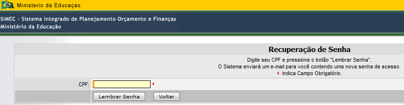 Caso tenha esquecido a senha, clique na frase ESQUECEU SUA SENHA? 1.4. O sistema abrirá uma nova tela.