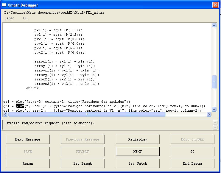 Figura 7.7 Debugger do MATRIXx. de uma função que uma mesma variável seja a variável calculada e, ao mesmo tempo, argumento da função.