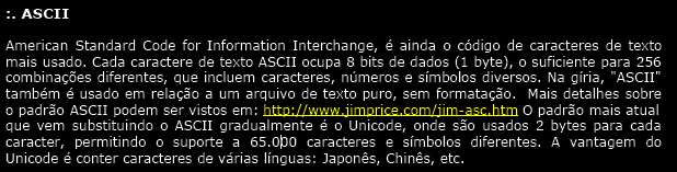 Falamos muito ateh aqui a cerca desse tal de unicode. Do que realmente se trata? Segundo o memoravel :. Dicionário Técnico de Informática 3ed por Carlos E.