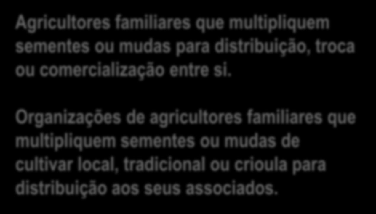 CONDIÇÕES PARA AGRICULTURA FAMILIAR Lei 10.711 / 2003 - Decreto 5.